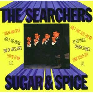 Searchers ,The - Sugar And Spice :The Pye Albums